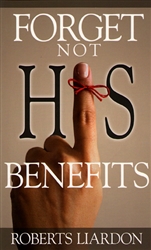 Forget Not His Benefits by Roberts Lairdon