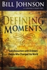 Defining Moments by Bill Johnson with Jennifer Miskow