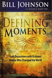 Defining Moments by Bill Johnson with Jennifer Miskow