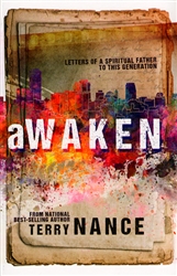 Awaken: Letters of a Spiritual Father to This Generation by Terry Nance