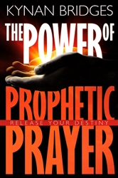 Power of Prophetic Prayer by Kynan Bridges