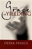 Grace of Yielding by Derek Prince