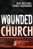 Wounded in the Church by Ray Beeson and Chris Hayward