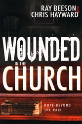 Wounded in the Church by Ray Beeson and Chris Hayward