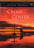 Cross at the Center Audio Teaching by Derek Prince