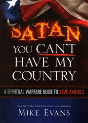 Satan You Cant Have My Country by Mike Evans