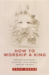 How to Worship A King by Zach Neese