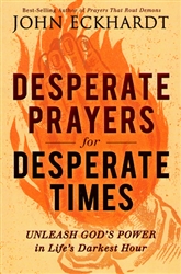 Desperate Prayers for Desperate Times by John Eckhardt