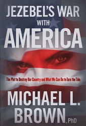 Jezebel's War With America by Michael Brown