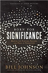 Born for Significance by Bill Johnson
