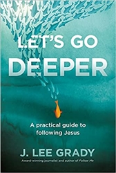 Let's Go Deeper by J. Lee Grady