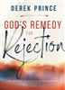 God's Remedy for Rejection by Derek Prince