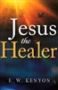 Jesus the Healer by E.W. Kenyon