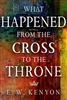 What Happened From the Cross to the Throne by E.W. Kenyon