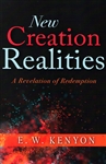 New Creation Realities by E. W. Kenyon