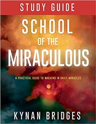 School of the Miraculous Study Guide by Kynan Bridges