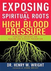 Exposing the Spiritual Roots of High Blood Pressure by Henry Wright