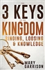 3 Keys to the Kingdom by Mary Garrison