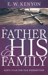 Father and His Family by E. W. Kenyon