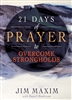 21 Days of Prayer to Overcome Strongholds by Jim Maxim