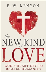 New Kind of Love by E. W. Kenyon