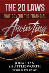 20 Laws That Govern the Financial Anointing by Jonathan Shuttlesworth
