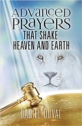 Advanced Prayers that Shake Heaven and Earth by David Duval