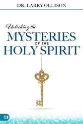 Unlocking the Mysteries of the Holy Spirit by Larry Ollison