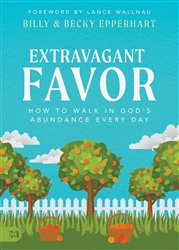 Extravagant Favor by Billy and Becky Epperhart