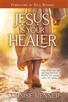 Jesus is Your Healer by Denise Renner
