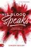 His Blood Speaks by Ginger Ziegler