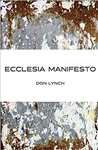 Ecclesia Manifesto by Don Lynch