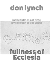 Fullness of Ecclesia by Don Lynch