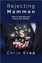 Rejecting Mammon by Chris Cree