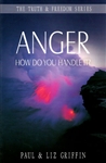 Anger How Do You Handle It by Paul and Liz Griffin