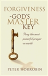 Forgiveness Gods Master Key by Peter Horrobin