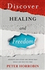 Discover Healing and Freedom by Peter Horrobin