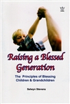 Raising a Blessed Generation by Selwyn Stevens