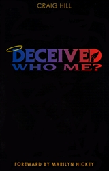 Deceived Who Me? by Craig Hill