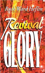 Revival Glory by Ruth Ward Heflin