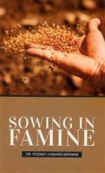 Sowing in Famine by Rodney Howard-Browne