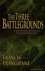 Three Battlegrounds by Francis Frangipane