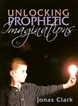 Unlocking Prophetic Imaginations by Jonas Clark