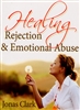 Healing Rejection & Emotional Abuse by Jonas Clark