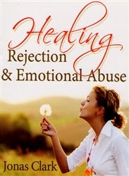 Healing Rejection & Emotional Abuse by Jonas Clark