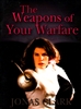 Weapons of Your Warfare by Jonas Clark