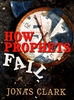 How Prophets Fail