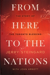 From Here to the Nations by Jerry Steingard with John Arnott