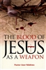 Blood of Jesus As a Weapon by Uzor Ndekwu