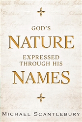 God's Nature Expressed Through His Names by Michael Scantlebury
